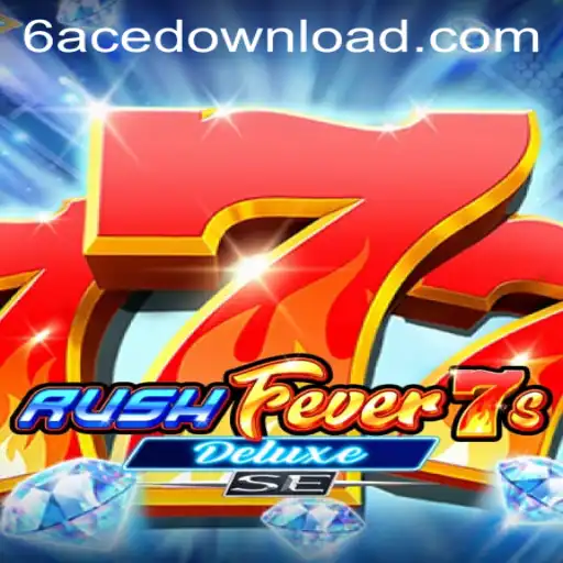 RushFever7sDeluxeSE: A New Gaming Experience with 6ACE.COM